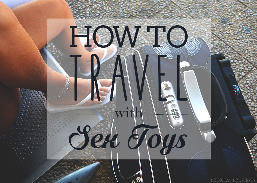 How To Travel With Sex Toys