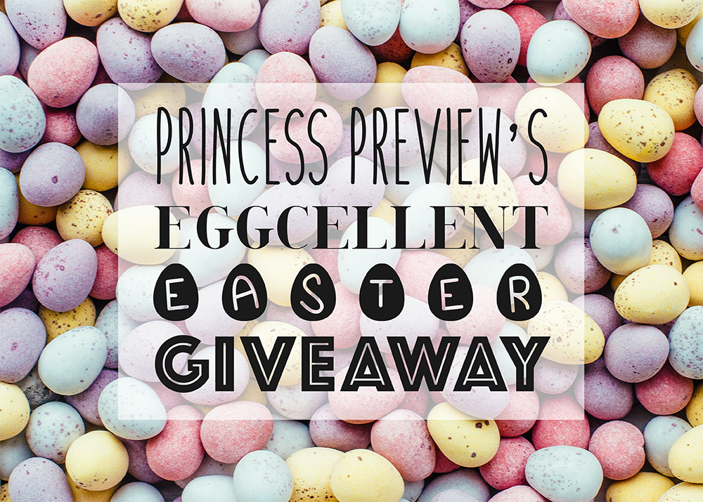 Princess Preview's Easter Giveaway 2019