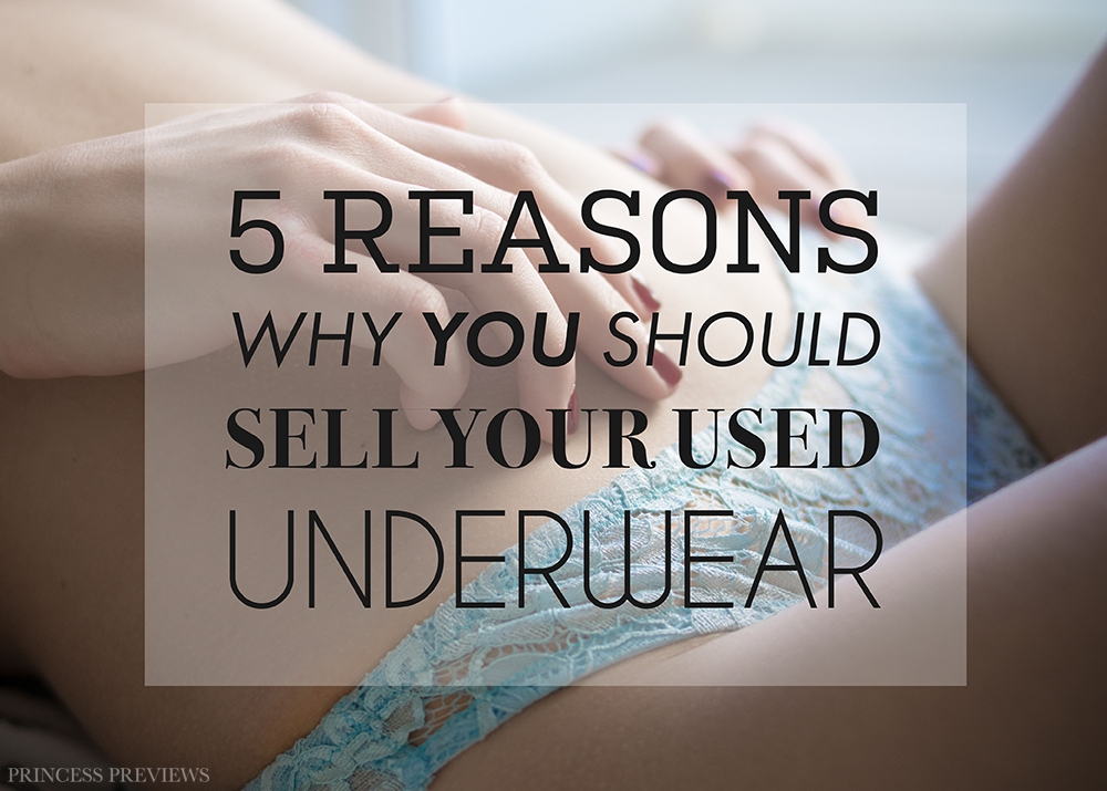 5 Reasons Why You Should Sell Your Used Underwear