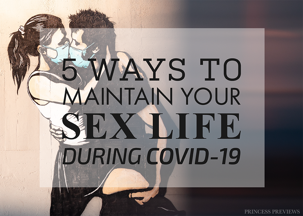 5 Ways to Maintain Your Sex Life During COVID-19